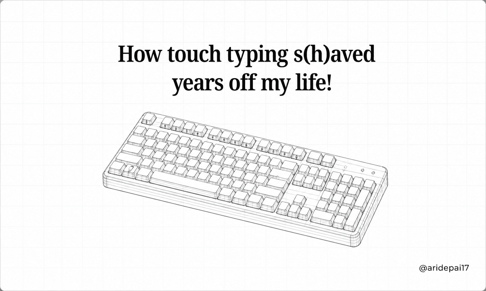 How Touch Typing S(h)aved Years Off My Life!
